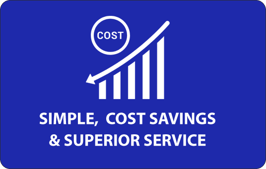 SIMPLE, COST SAVINGS & SUPERIOR SERVICE